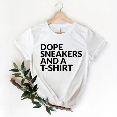 Dope Sneakers & A T-Shirt